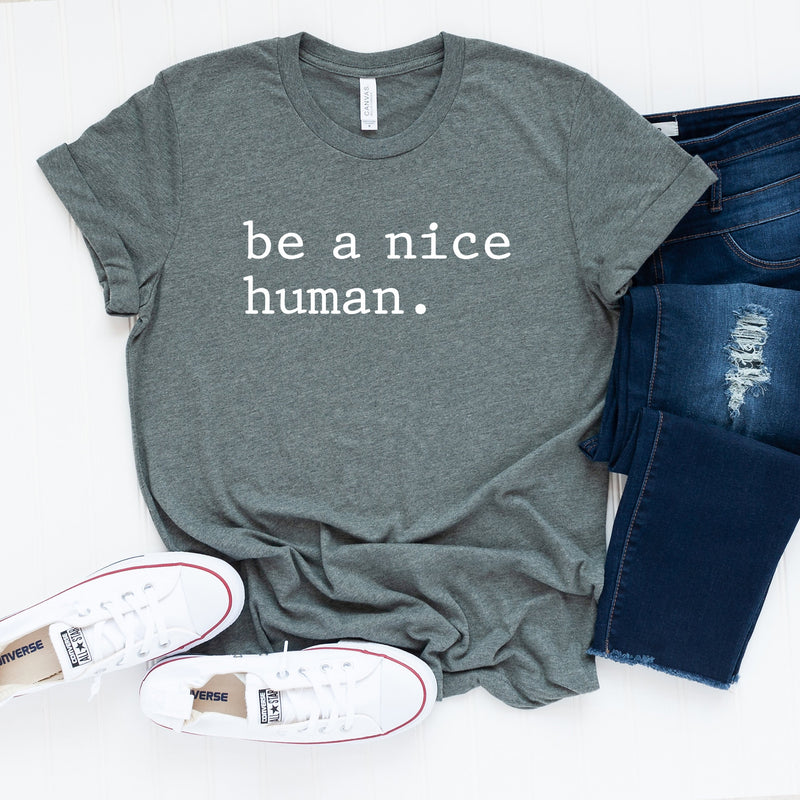 Be a Nice Human T-Shirt – New Norm Tees