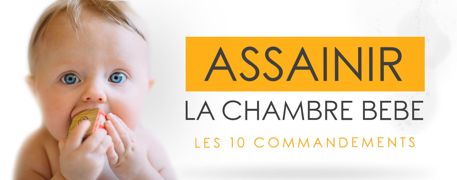 Les 10 Commandements Assainir La Chambre Bebe