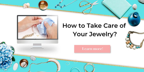 How to Take Care of Your Jewelry