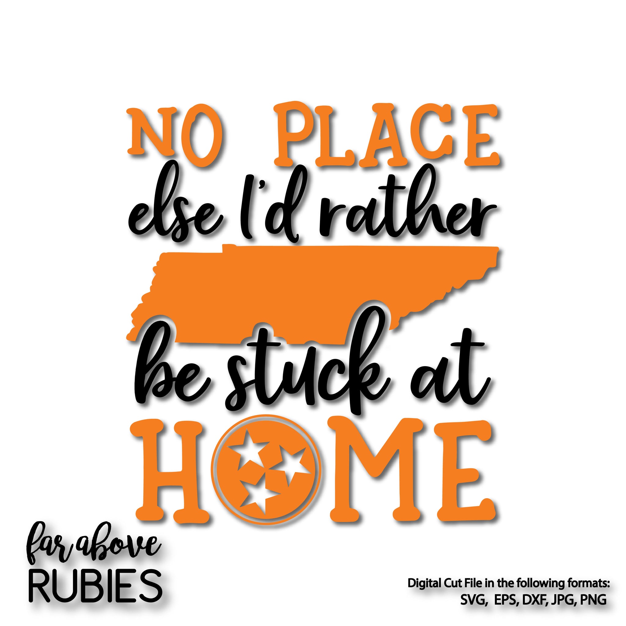 Download No Place I D Rather Be Stuck At Home Tennessee Tn Tri Star Tristar Dig Faraboverubies Designs