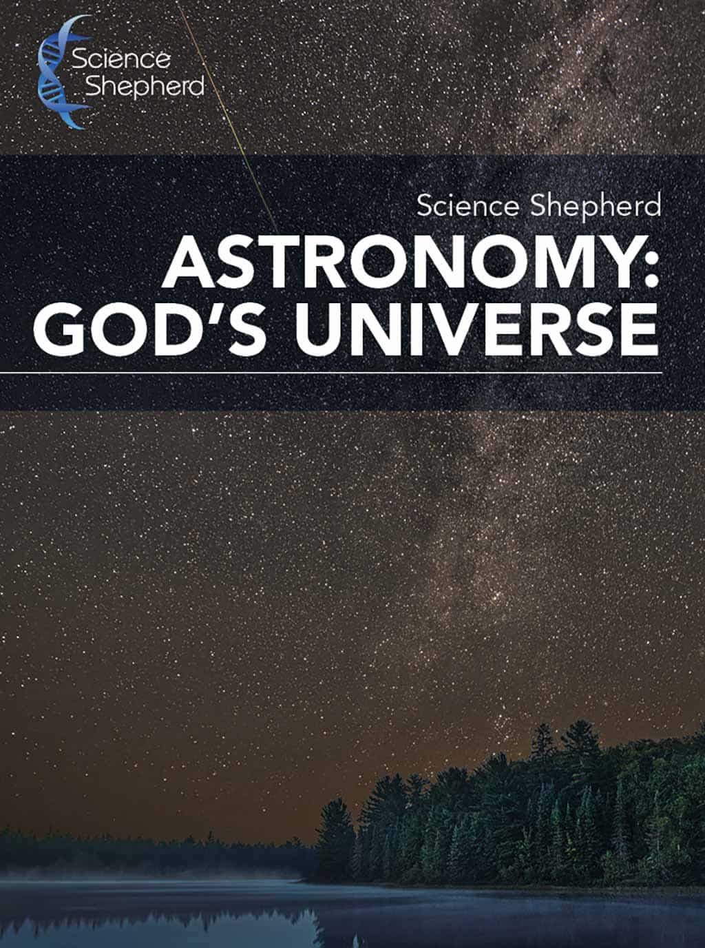 Cover for Science Shepherd's homeschool astronomy curriculum of the night sky and a lake