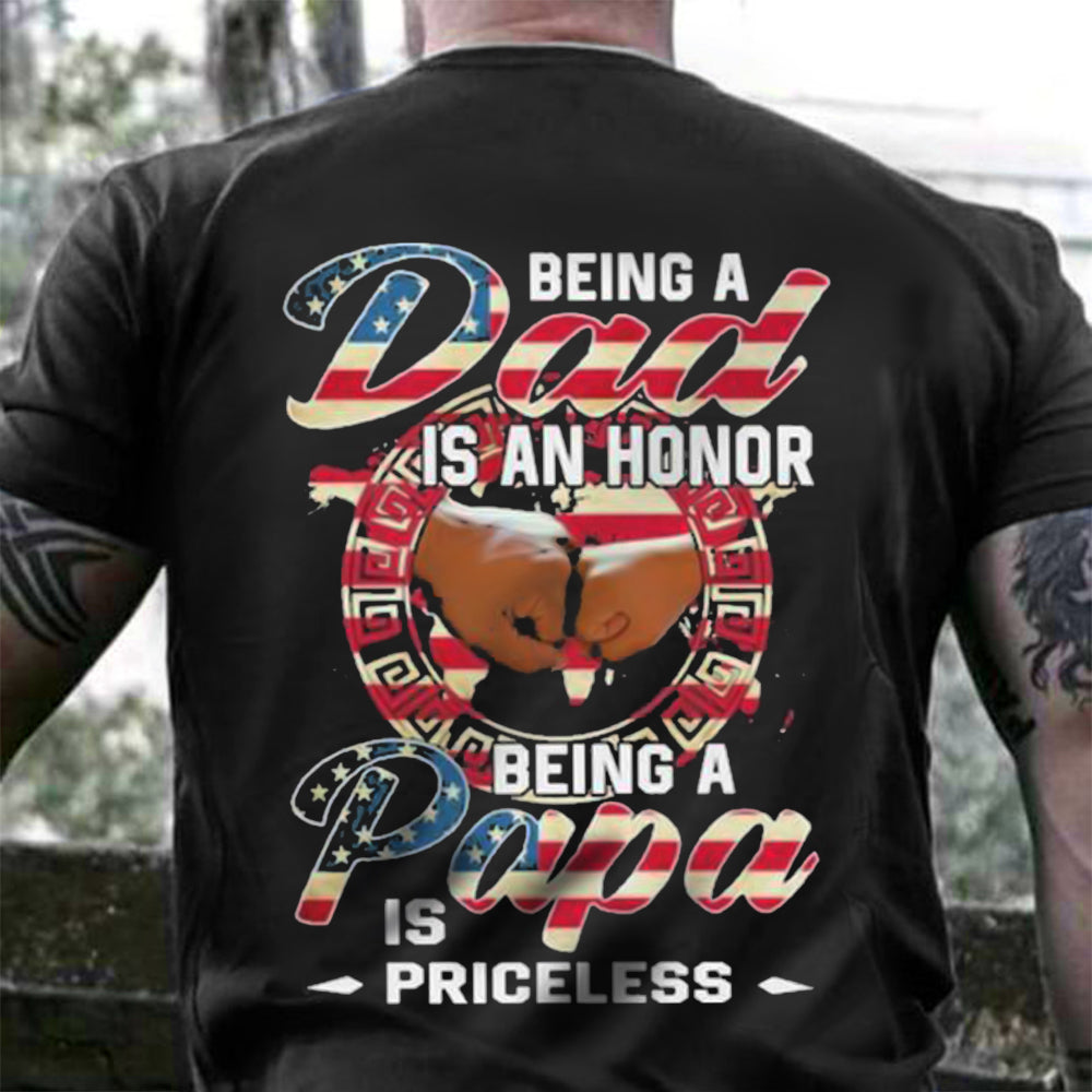 Download Being A Dad Is An Honor Being Papa Is Priceless T Shirt Father S Day S