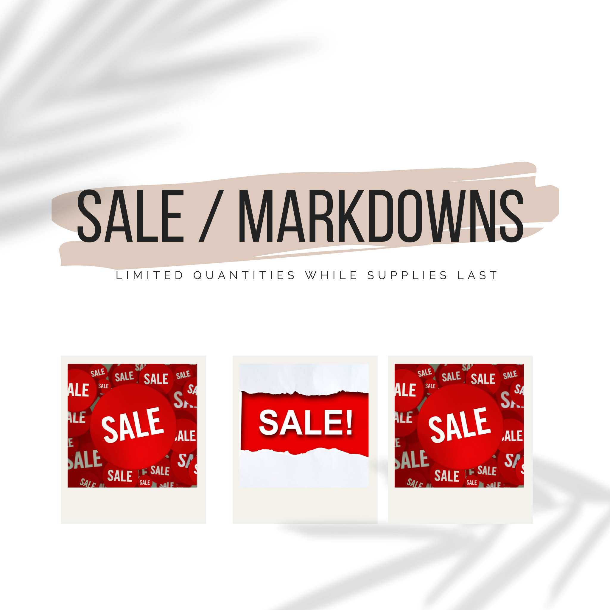 SALE ITEMS - Limited Quantities