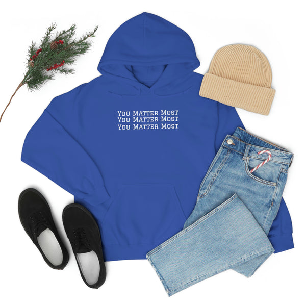 You Matter Most x3 (New) Unisex Heavy Blend™ Hooded Sweatshirt