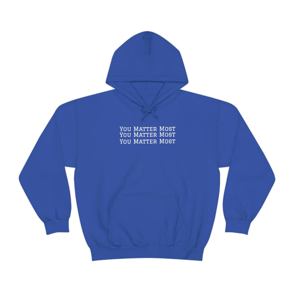 You Matter Most x3 (New) Unisex Heavy Blend™ Hooded Sweatshirt