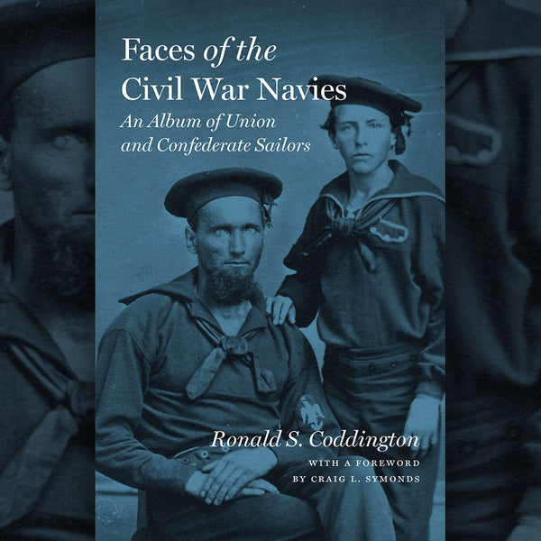 faces of the civil war navies: an album of union and confederate sailors