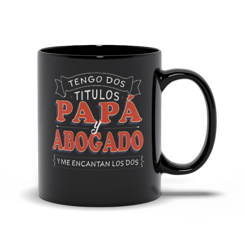 Tengo dos Titulos Papa y Abogado Taza de Cafe para Dia del Padre –  AmigosTees