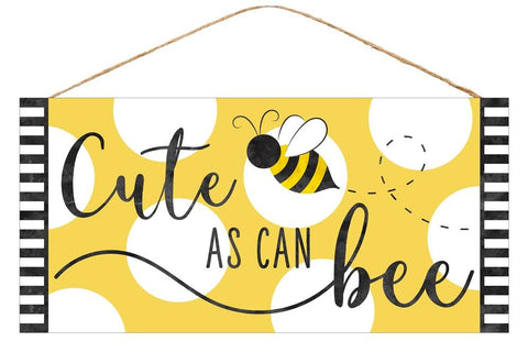 Cute as can bee sign