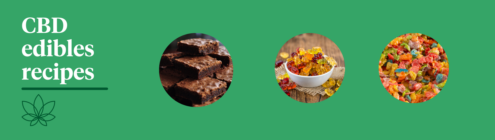 A green background with the Supreme CBD logo showcasing three CBD edibles recipes. One image displaying a stack of brownies, the middle image showing a bowl of gummy bears and the final image displaying a plethora of fruity pebbles.