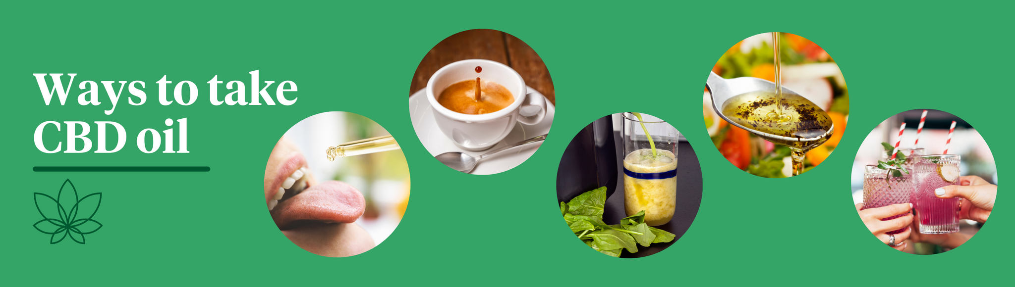 A green background with the Supreme CBD logo on the bottom left with white text above saying: "ways to take CBD Oil". Five images going across of the following: a woman taking CBD oil, a cup of coffee, a smoothie, oil and a cocktail.