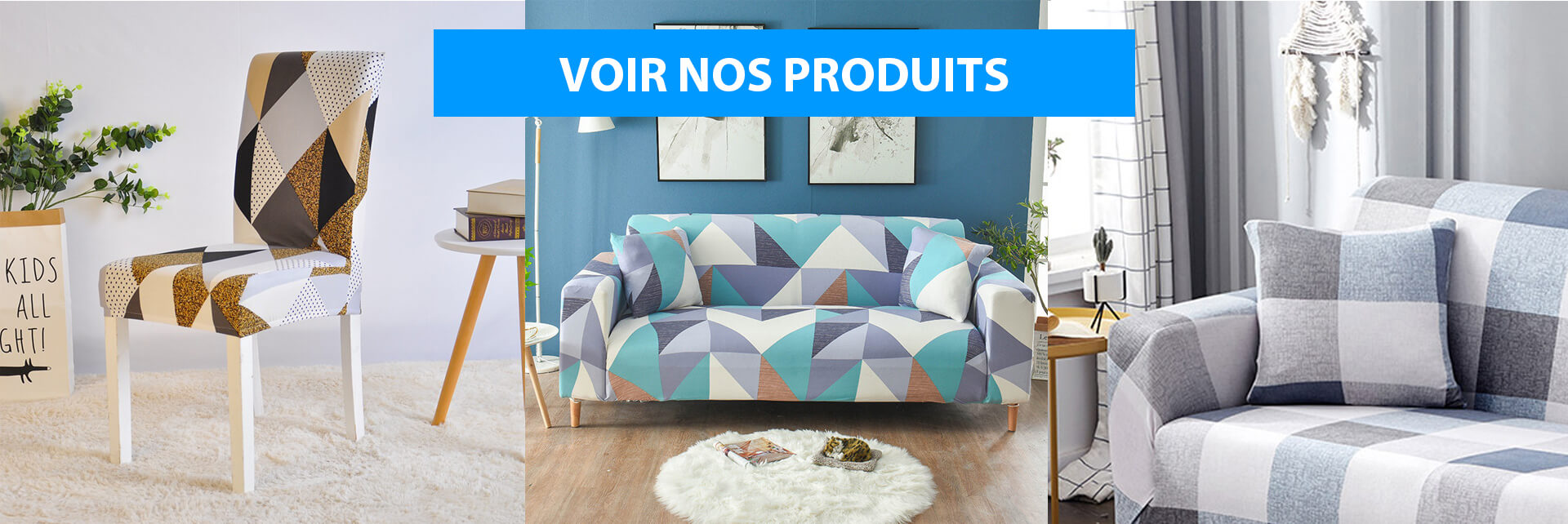 Voir nos produits : housses de canapés, housses de chaises, housses de coussins