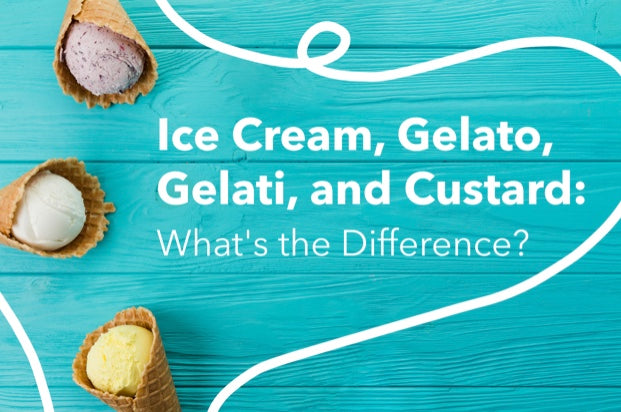 Ice Cream, Gelato, Gelati, and Custard: What's the Difference?