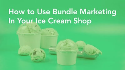 Bundle Marketing for Ice Cream Shops