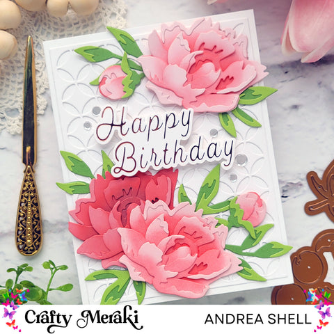 Floral Birthday Card by Andrea Shell | Artisan Flora Peony Dies by Crafty Meraki