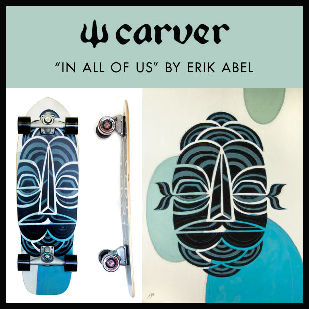 Carver Skateboards In All of Us by Erik Abel