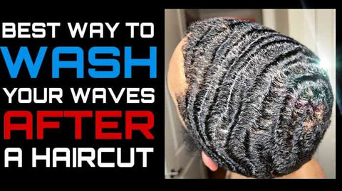 Best Way to Wash your Waves After a Haircut