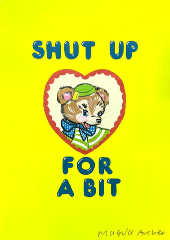 Shut Up For a Bit art print by Magda Archer | Enter Gallery