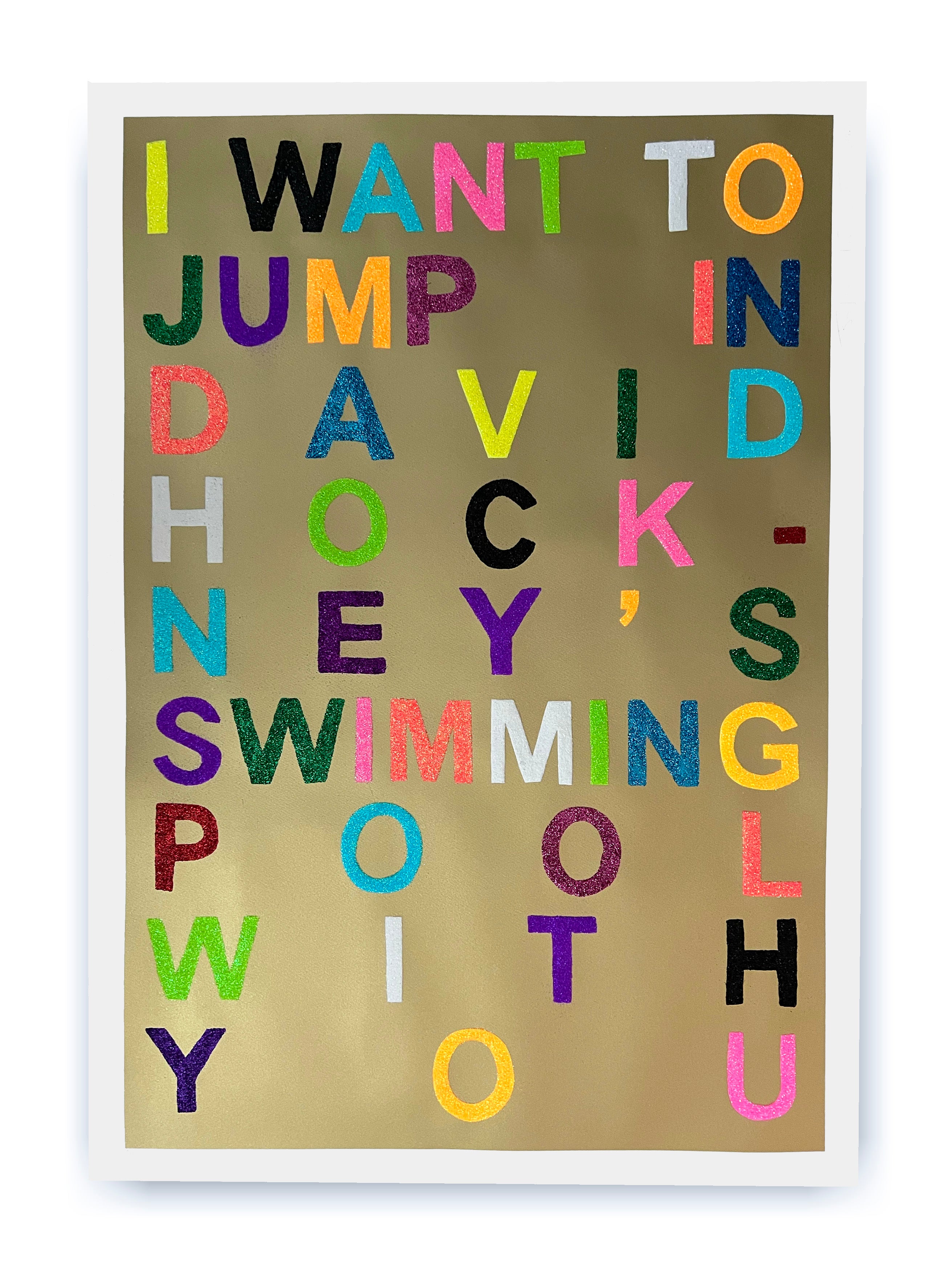 Image of I Want To Jump In David Hockney's Swimming Pool With You, Glitter artwork by Benjamin Thomas Taylor, free delivery