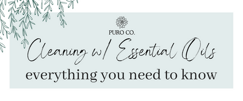 Everything you need to know cleaning with essential oils.