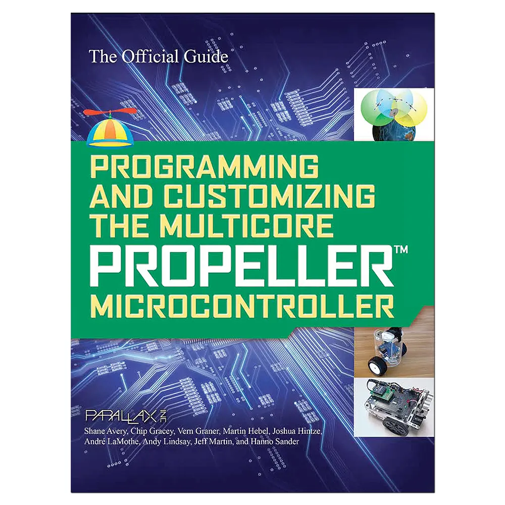  Parallax Programming & Customizing the Multicore Propeller Microcontroller: Official Guide 