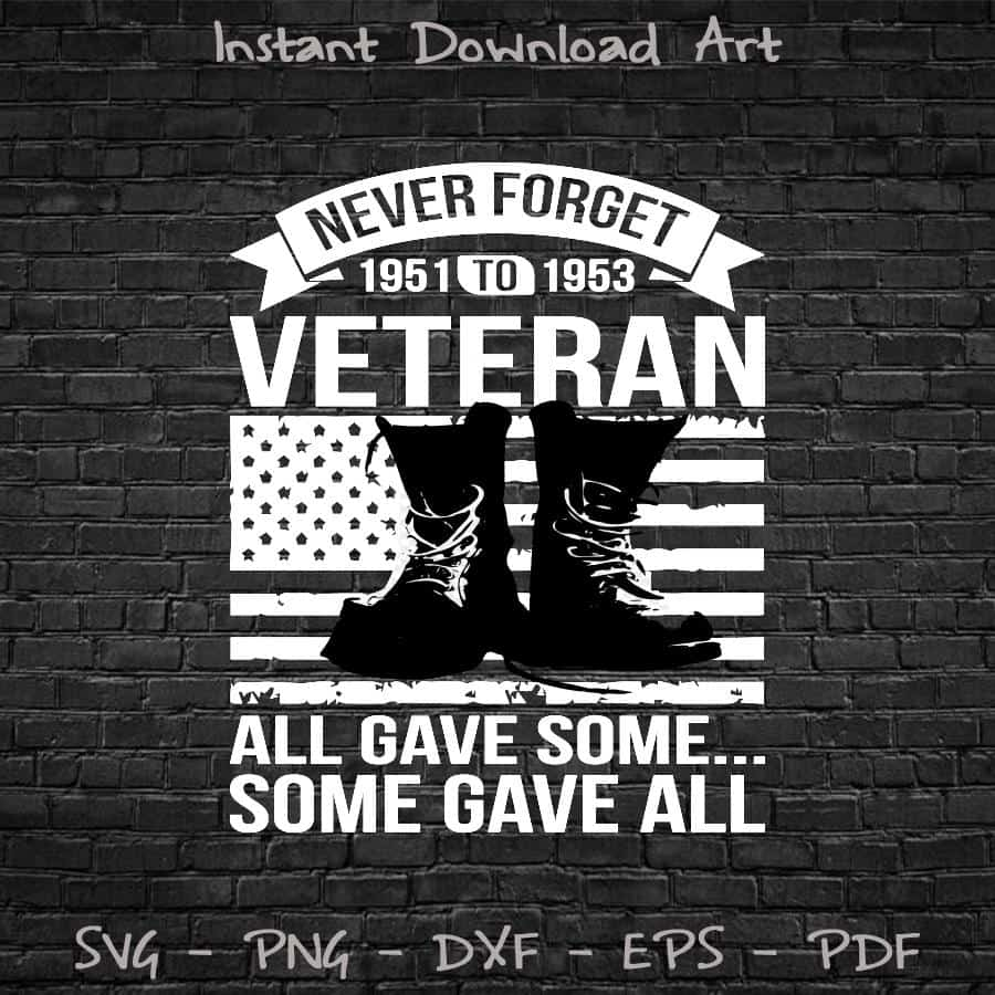 Download Never Forget 1951 To 1953 Veteran Svg Silhouettesvgfile