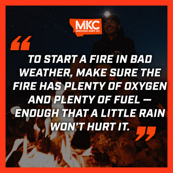 Quote: Conquering the Rain: How to Start a Fire in Wet Weather