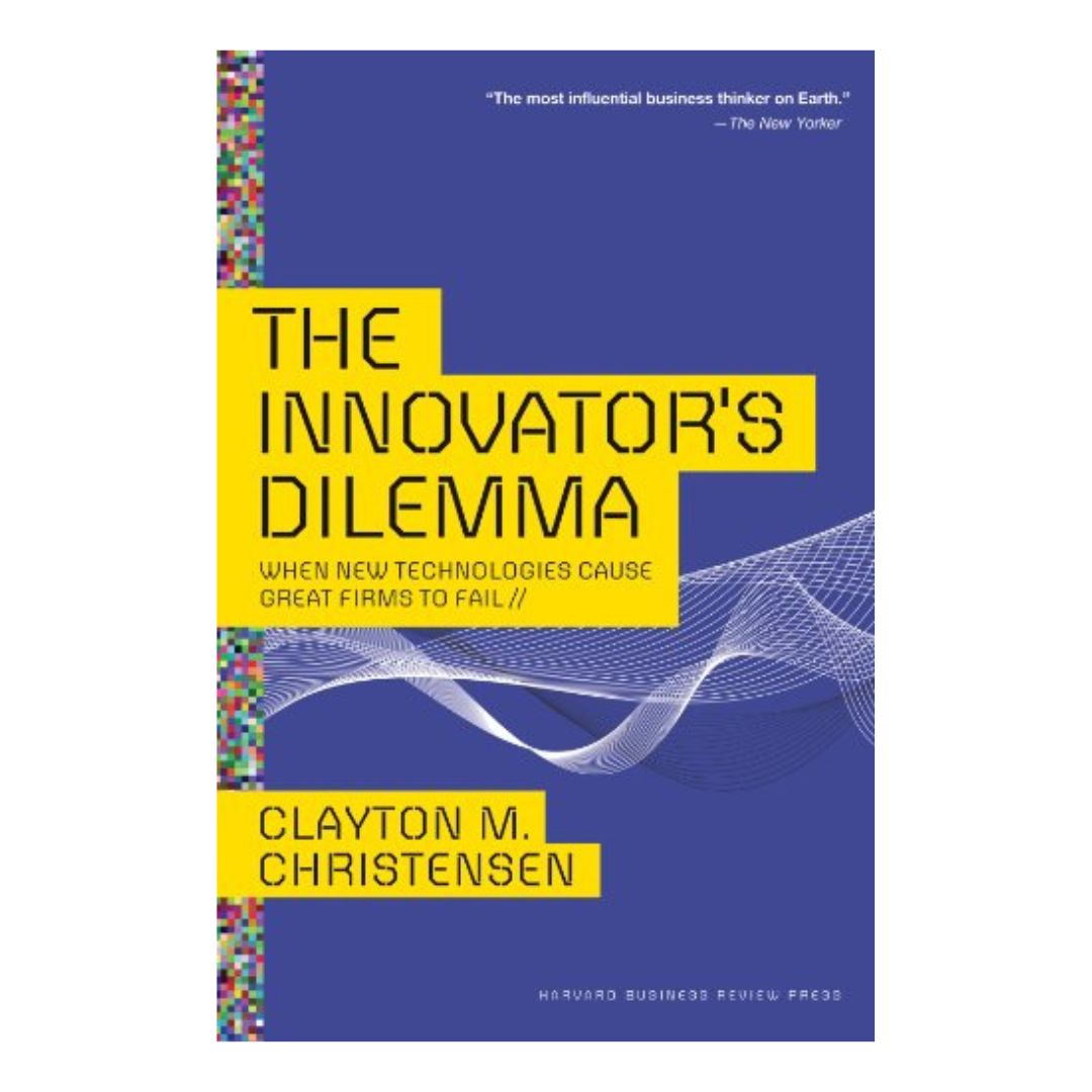The Innovator's Dilemma