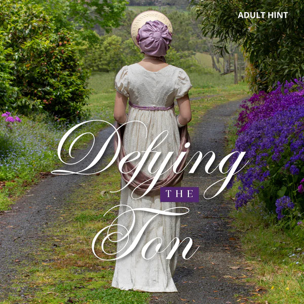 A woman in a Regency-era dress and bonnet walking down a garden path, with the text "Defying the Ton" indicating an adult theme of historical romance or drama.