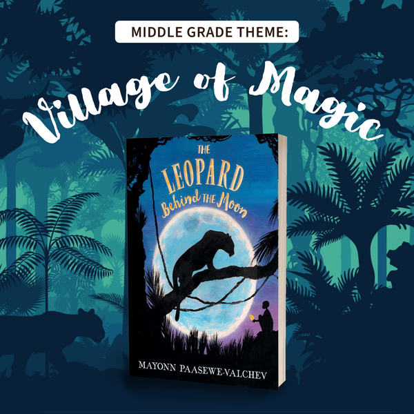 A graphic depiction of a tropical jungle filled with palm trees and ferns. The silhouette of a leopard can be seen in the lower left corner. The words "Middle Grade Theme: Village of Magic" are visible at the top of the image. The book "The Leopard Behind the Moon" by Mayonn Paasewe-Valchev is in the center of the image.