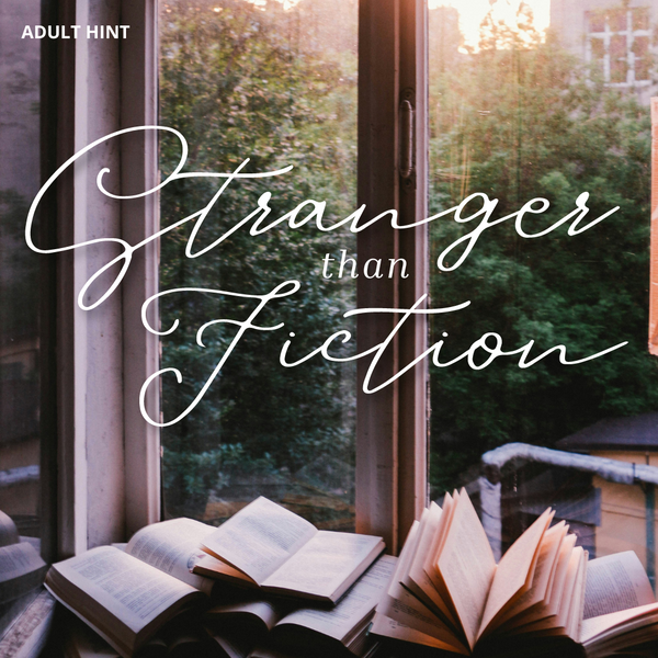 A collection of open books sits in front of an open window with a lush green yard. The words "Adult Hint, Stranger Than Fiction" are written at the top.