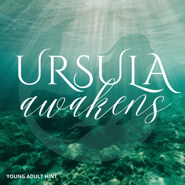 A shallow area under the ocean's surface featuring a rocky sea floor and the silhouette of a mermaid visible behind the words "Ursula Awakens" written across the front of the image. The words "Young Adult Hint" are written along the bottom of the image.