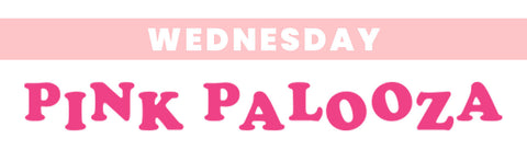 Wednesday Pink Palooza