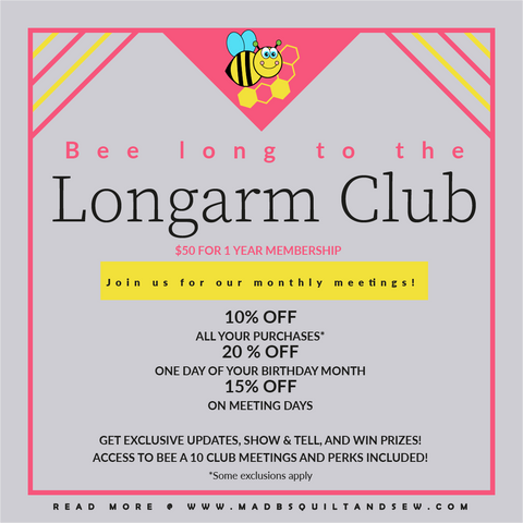 Bee long to the Longarm Club Mad B's Quilt & Sew