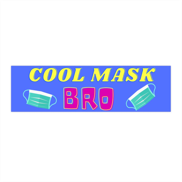 Cool mask Bro Bumper Sticker (The Brian Nichols Show) - Proud Libertarian