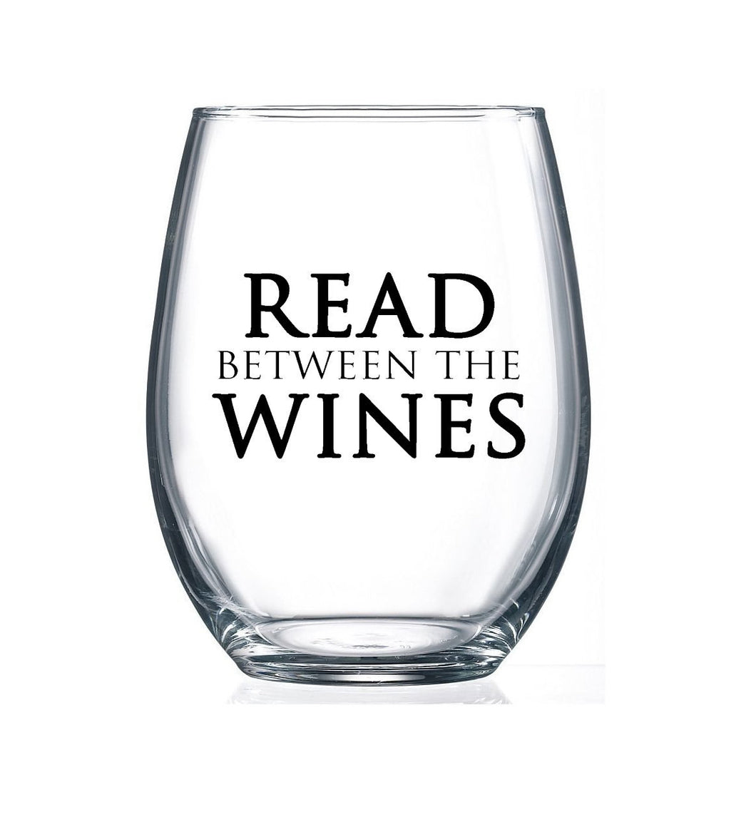 Read between the Wines 15oz Stemless Wine Glass for Book Lovers