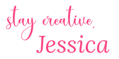 stay creative, Jessica