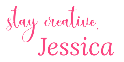 stay creative, Jessica