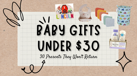 Baby Gifts Under $30 - 30 Presents They Won't Return – Don't Play