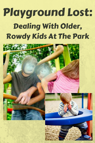 How To Deal With Older, Wild Kids At The Playground