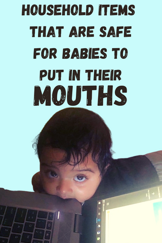 Things babies can put in their mouths