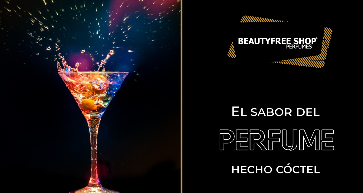 El sabor del perfume hecho cóctel ?– BeautyFree Shop