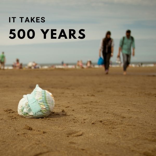 It takes 500 years for a disposable nappy to decompose