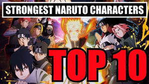 Top 10 Strongest Naruto Characters Naruto Merchandise
