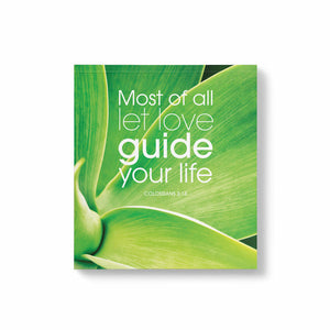 
                  
                    MOST OF ALL LET LOVE GUIDE YOUR LIFE  - NOTE PAD
                  
                