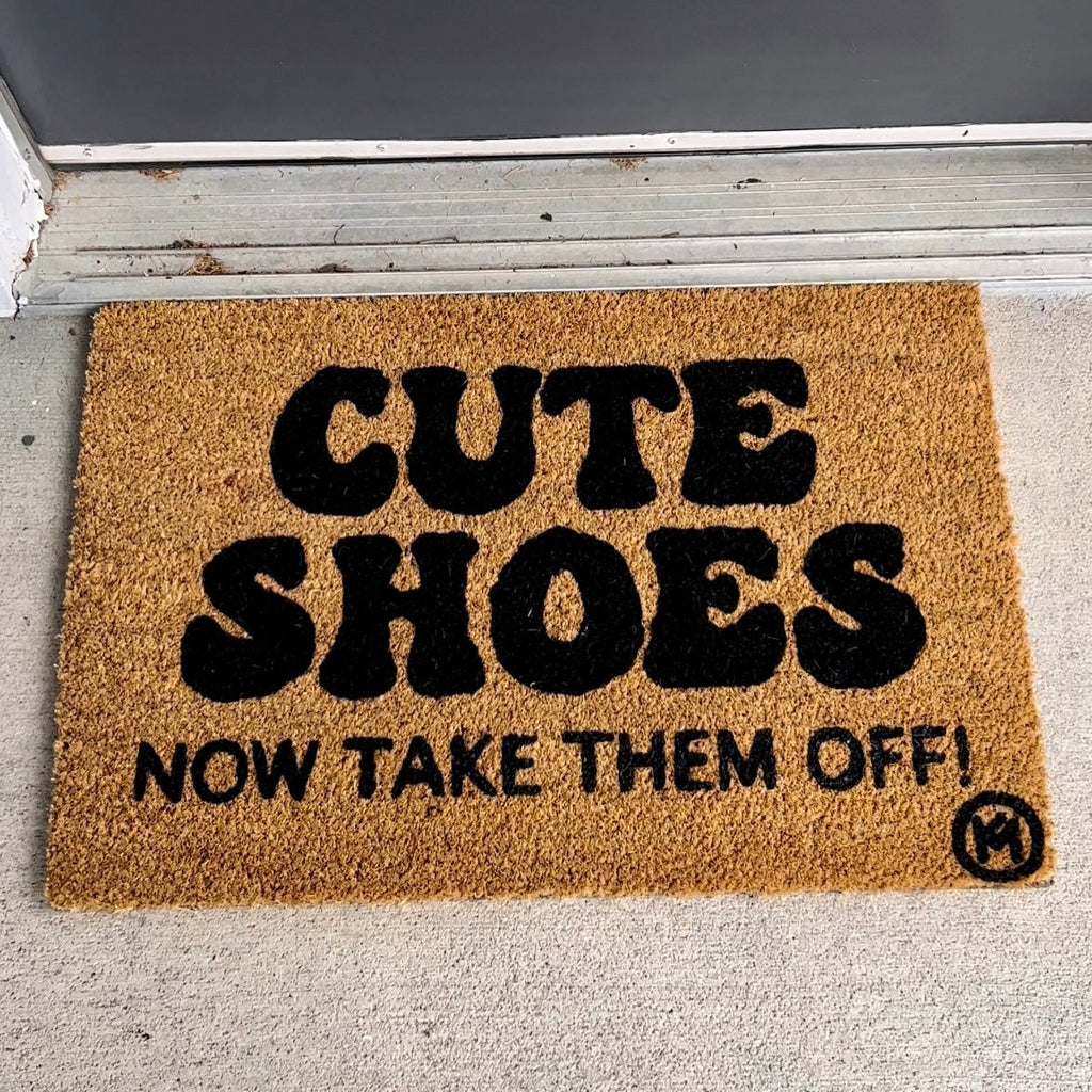 shoes off, Park your shoes here, Damn Good Doormat