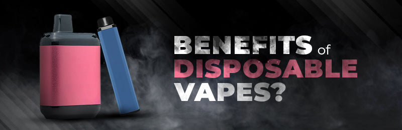 benefits of disposable vapes