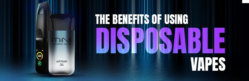 benefits of using disposable vapes