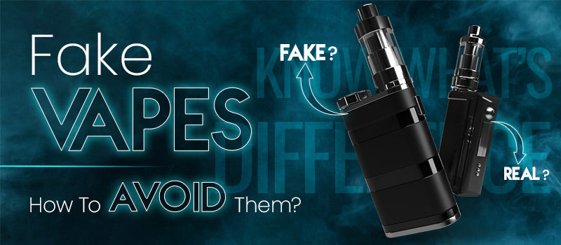 how to avoid purchasing fake vapes