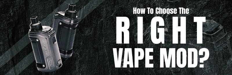 How to Choose the Right Vape Mod