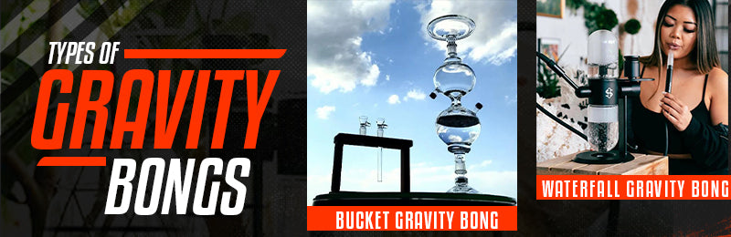 types of gravity bongs